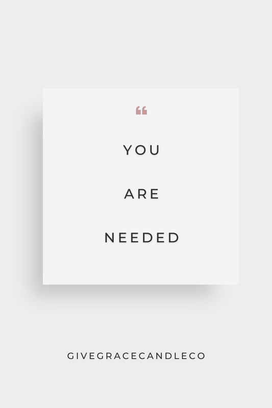 You Are Needed